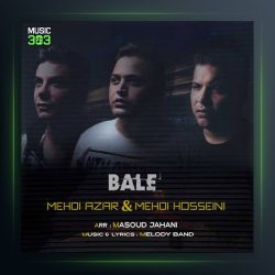 آهنگ بله از مهدی آذر و مهدی حسینی