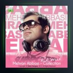 آلبوم کالکشن ریمیکس از مهران عباسی