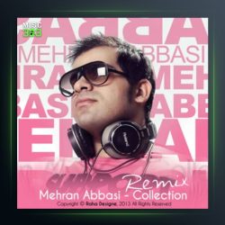 آلبوم کالکشن ریمیکس از مهران عباسی