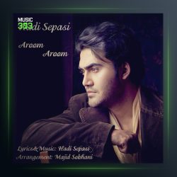 آهنگ آروم آروم از هادی سپاسی