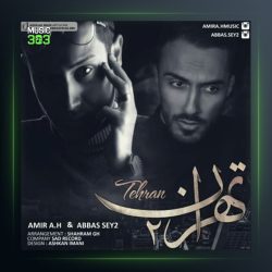 دانلود آهنگ تهران 2 از امیر ای اچ و عباس SEY2