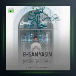 آهنگ جانیم سن سن از احسان یاسین