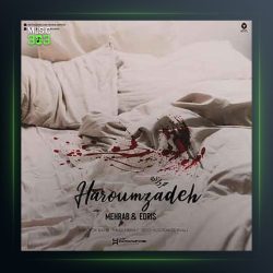 آهنگ حرومزاده از مهراب و ادریس