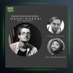 آهنگ خوش اومدی به عشق از مهدی دارابی