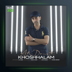 آهنگ خوشحالم از علی دوستی