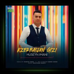 آهنگ آذربایجان قیزی از حسین ایمانی