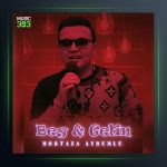 دانلود آهنگ بئی گلین از مرتضی آیرملو