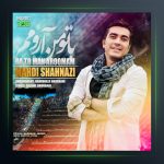 آهنگ با تو من آرومم از مهدی شهنازی