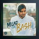 آهنگ باش از میلاد جی
