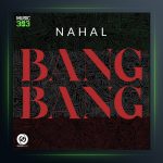 آهنگ بنگ بنگ از نهال