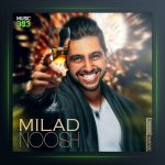 آهنگ نوش از میلاد جی
