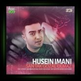 آهنگ سن تک گوزل اولماز حسین ایمانی
