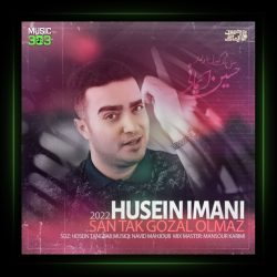 آهنگ سن تک گوزل اولماز حسین ایمانی