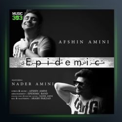 آهنگ اپیدمیک از افشین امینی و نادر امینی