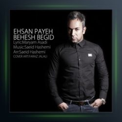 آهنگ بهش بگید از احسان پایا