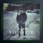 آهنگ بیا بریم از سام گوهربین