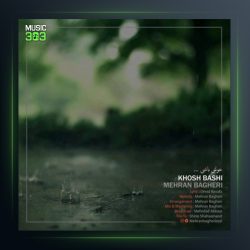 آهنگ خوش باشی از مهران باقری