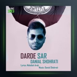 آهنگ دردسر از دانیال شهرتی