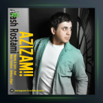 آهنگ عزیزم از آرش رستمی