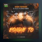 آهنگ عشق تو (رمیکس) از بابک رهنما