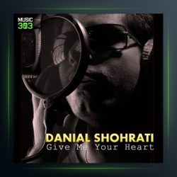 آهنگ قلبت رو بده من از دانیال شهرتی