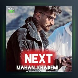 آهنگ نکست از ماهان خادمی