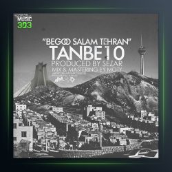 آهنگ بگو سلام تهران از Tanbe10