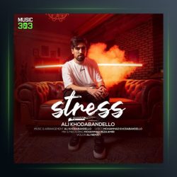 آهنگ استرس از علی خدابنده لو