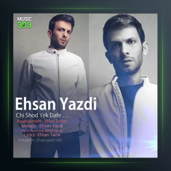 آهنگ چی شد یک دفعه از احسان یزدی