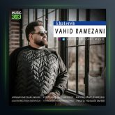 آهنگ خاطره از وحید رمضانی