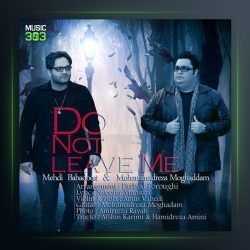 آهنگ از من نگذر از مهدی بابادوست و محمدرضا مقدم