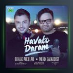 آهنگ هواتو دارم از مهدی بابادوست و بهزاد عبدالهی
