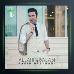 آهنگ اللهین بلاسی از سعید دسترنج