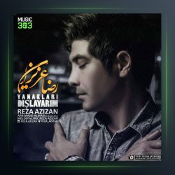 آهنگ یاناکلاری دیشلیریم از رضا عزیزان
