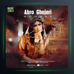 دانلود آهنگ ابرو قاجاری از هوواک