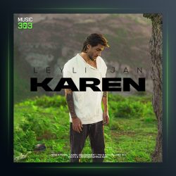 دانلود آهنگ لیلی جان داری از کارن