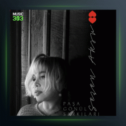 آلبوم Paşa Gönül Şarkıları از سزن آکسو