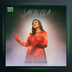 آهنگ Sakin Ola از توچه کاندمیر