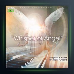 آهنگ Whisper Of Angel از حامد حنیفی