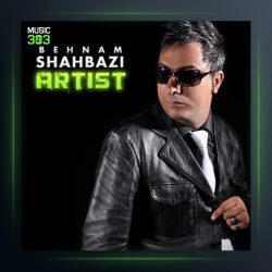 آهنگ آرتیست از بهنام شهبازی