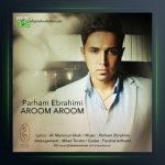 آهنگ آروم آروم از پرهام ابراهیمی