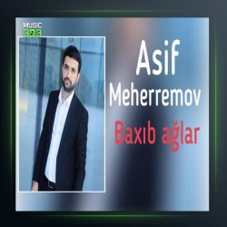 آهنگ باخیب آغلار از آصف محرم اف