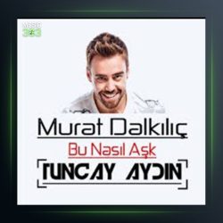 آهنگ بو ناسیل آشک از مورات دالکیلیچ