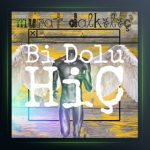 آهنگ بی دولو هیچ از مورات دالکیلیچ