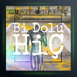 آهنگ بی دولو هیچ از مورات دالکیلیچ