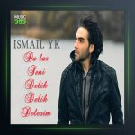 آهنگ داغلار سنی دلیک دلیک دلریم از اسماعیل یکا
