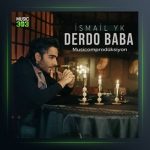 آهنگ دردو بابا از اسماعیل یکا