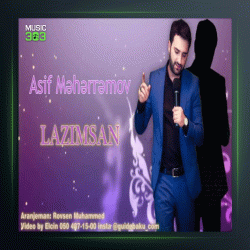 آهنگ لازیمسان از آصف محرم اف