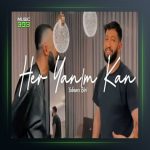 آهنگ هر یانیم کان از بوراک بولوت