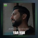 آهنگ یار یار از احمد مصطفایف